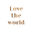 Writer: Love the World