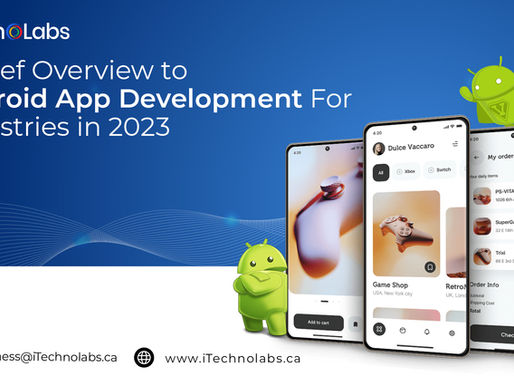 A brief Overview to Android App Development For Industries in 2023