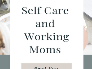 Self Care & Working Moms