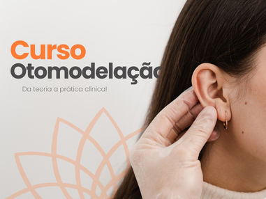 IMERSÃO em Otomodelação: Da teoria a prática clínica