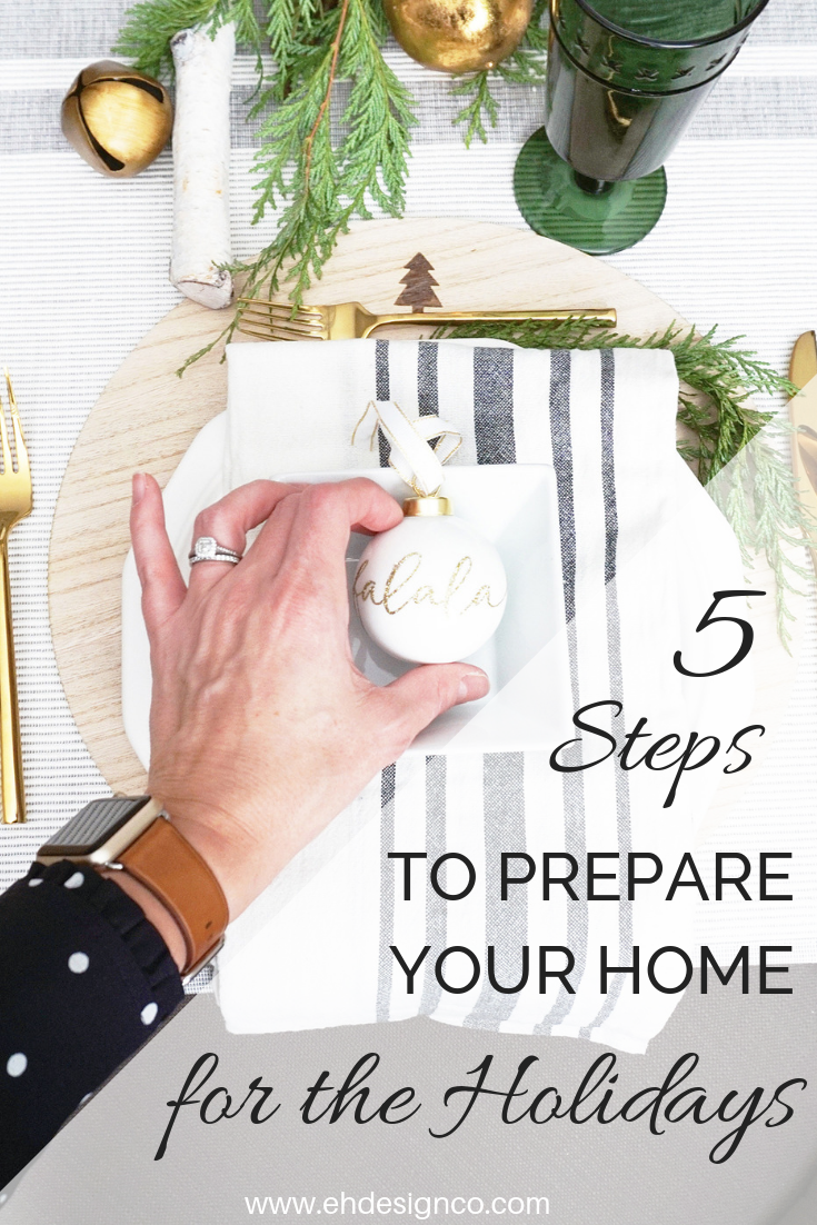 Prep your house before you deck your house! 5 Steps to prepare your home for guests and the holidays | EH Design | #gathering #holidays #holidaypreparation #holidaydecor #holidaydecoration