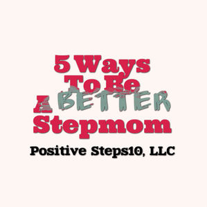 5 Ways To Be A Better Stepmom