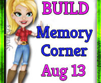 "Memory Corner"  BUILD  Aug 13 2019