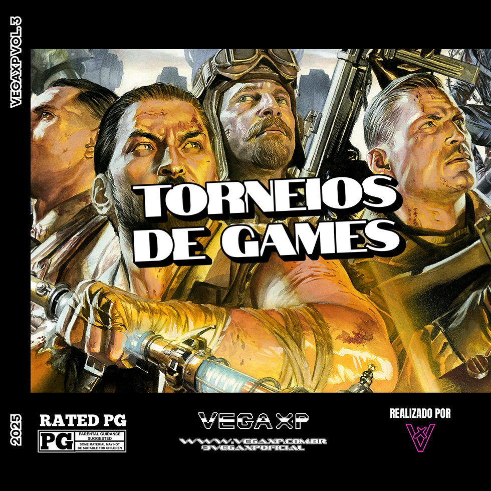 TORNEIOS DE GAMES - VEGAXP VOL. 3