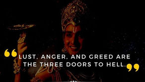 Lust greed and anger are three doors to hell