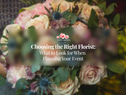 Choosing the Right Florist: What to Look for When Planning Your Event
