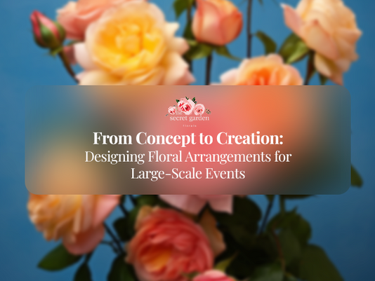 From Concept to Creation: Designing Floral Arrangements for Large-Scale Events