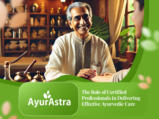 The Role of Certified Professionals in Delivering Effective Ayurvedic Care