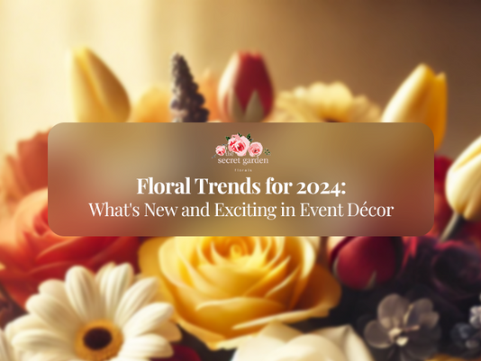 Floral Trends for 2024: What's New and Exciting in Event Décor