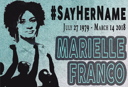 #SAYHERNAME: A YEAR OF RESISTANCE | REMEMBERING MARIELLE FRANCO ONE YEAR LATER