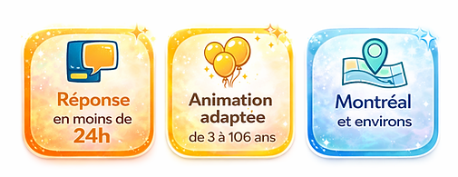 Reponse en moins de 24h. Animation adaptée de 3 a 106 ans. Montréal et environs