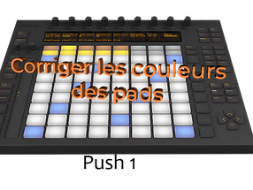 Comment corriger l'affichage des couleurs des Pads sur le Push 1