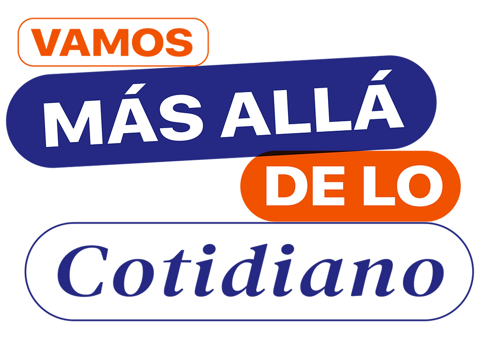 Vamos más allá de lo cotidiano