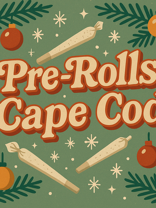 Pre-Rolls Cape Cod