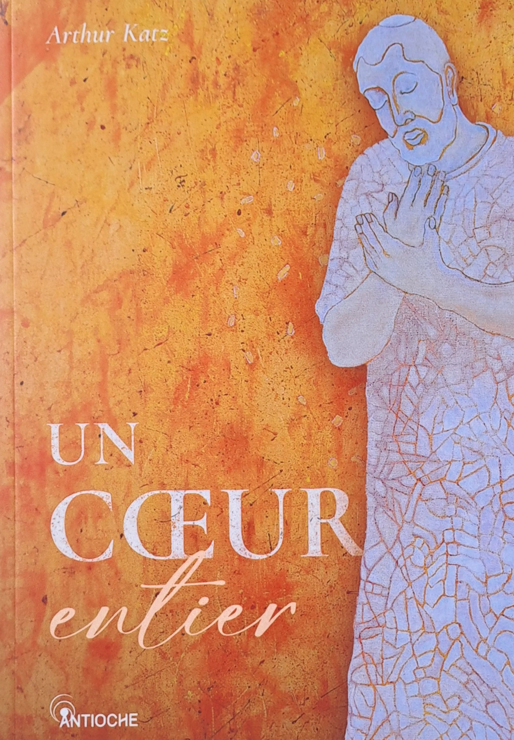 Un cœur entier - Arthur Katz