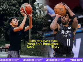 TikTok, Kyrie Irving, YGOS: Yong Zhi’s Basketball Love Story