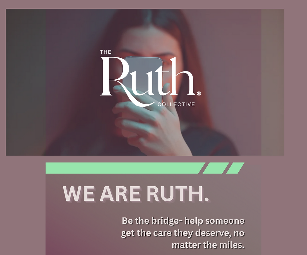 We are Ruth. Be the bridge - help someone get the care they deserve, no matter the miles.