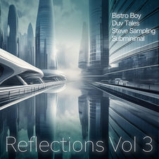 Reflections Vol.3 features four tracks from Bistro Boy, Steve Sampling, Subminimal and Duv Tales.