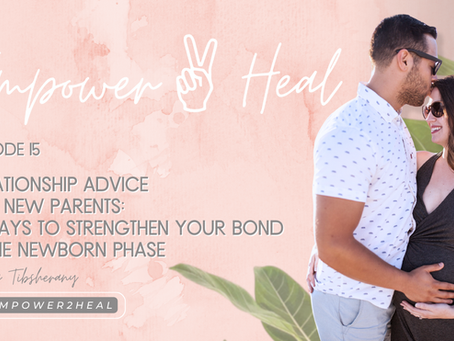Relationship Advice for New Parents: 7 Ways to Strengthen Your Bond in the Newborn Phase