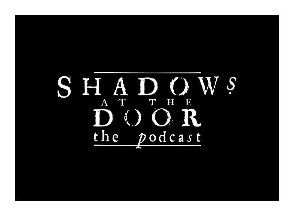 Shadows At The Door Podcast