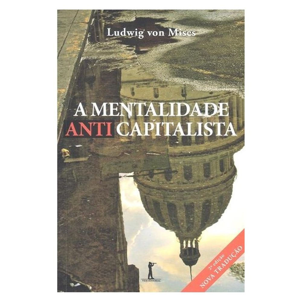 Livro: A Mentalidade Anticapitalista - Ludwig von Mises (Em Portugues do Brasil)