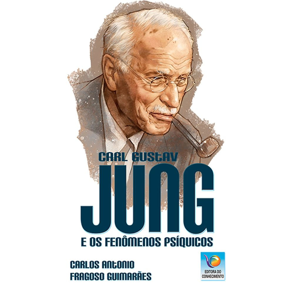 Livro: Carl Gustav Jung e os Fenomenos Psiquicos - Carlos A. Fragoso Guimaraes