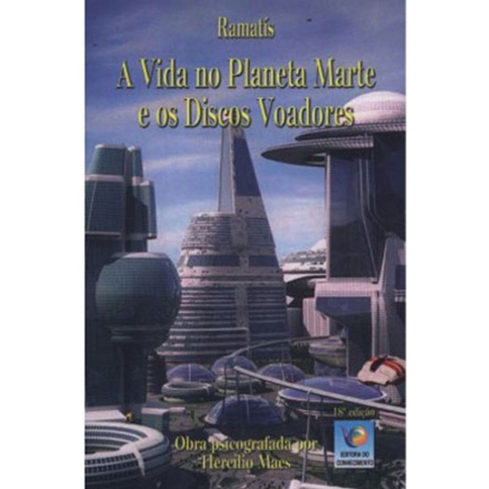 Livro: A Vida no Planeta Marte e os Discos Voadores - Hercilio Maes (Portugues)