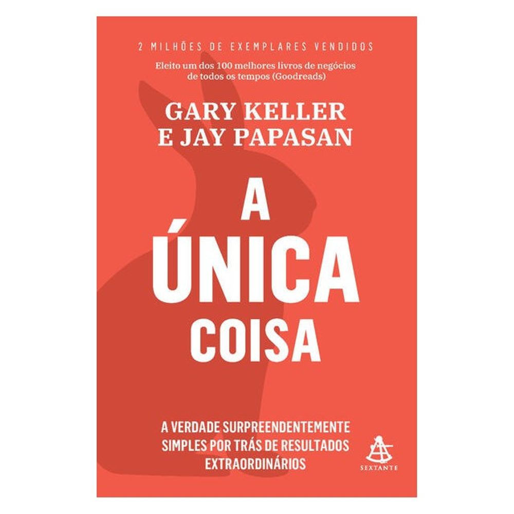 Livro: A Unica Coisa - Gary Keller e Jay Papasan (Em Portugues do Brasil)
