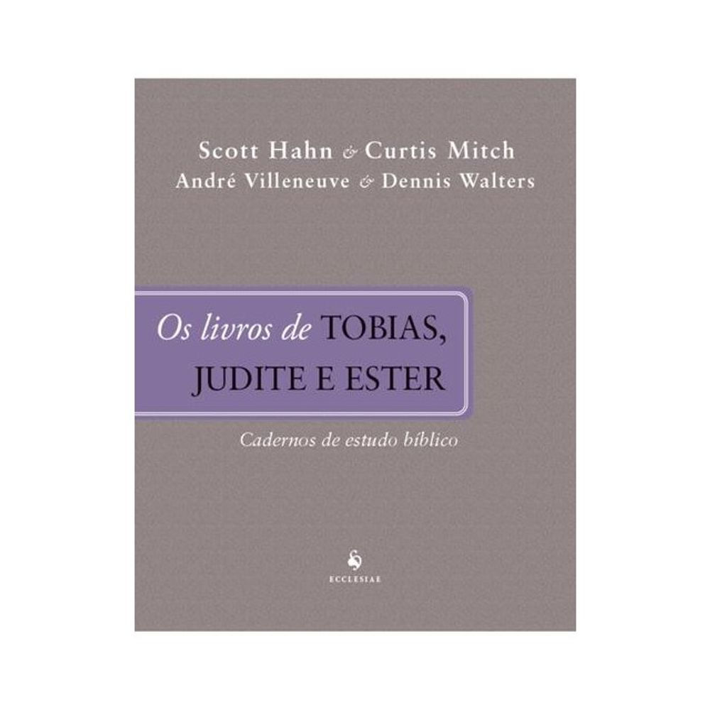 Livro: Os Livros de Tobias, Judite e Ester - Walters, Villeneuve, Hahn e Mitch
