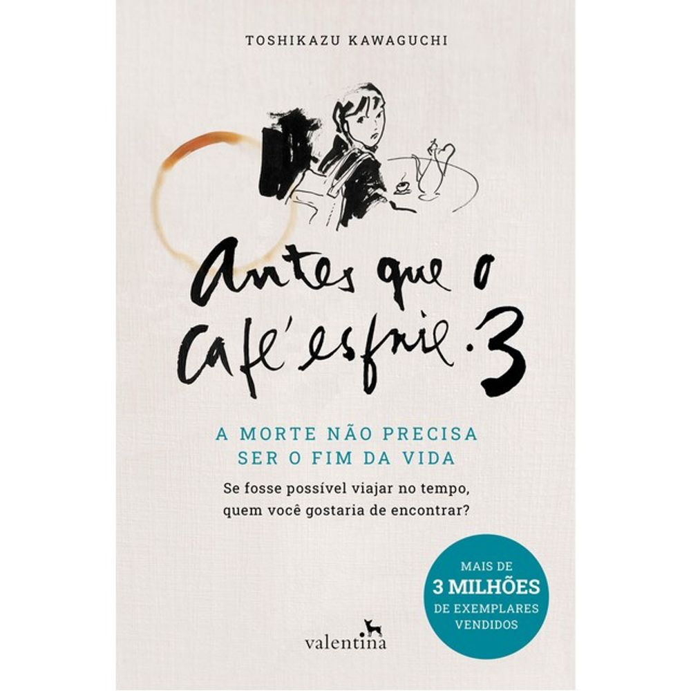 Livro: Antes que o Cafe Esfrie 3 - Toshikazu Kawaguchi (Em Portugues do Brasil)