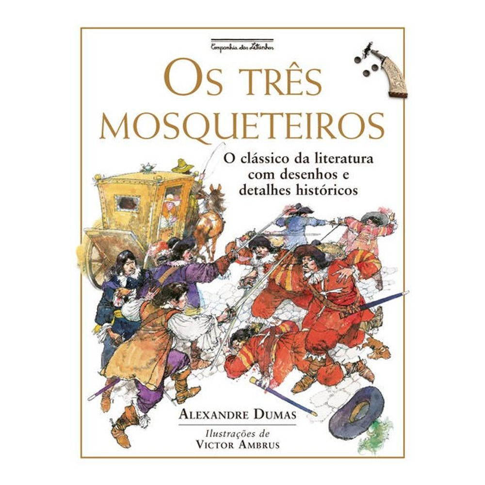 Livro: Os Tres Mosqueteiros: O Classico com Desenhos e Detalhes Historicos
