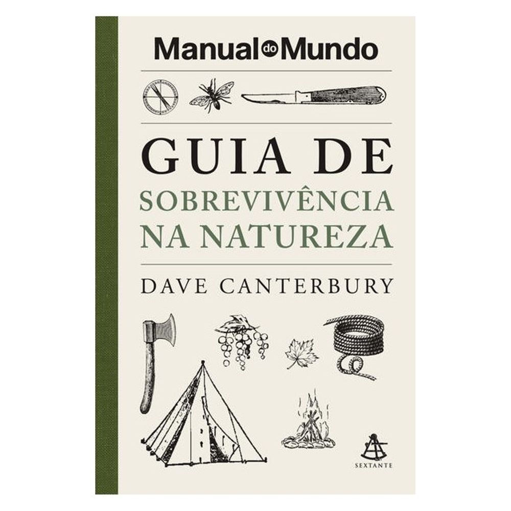 Livro: Manual do Mundo - Guia de Sobrevivencia Na Natureza - Dave Canterbury