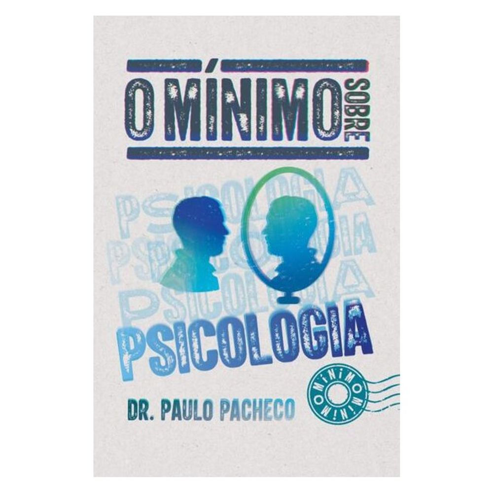 Livro de Bolso: O Minimo sobre Psicologia - Dr. Paulo Pacheco (Portugues Brasil)