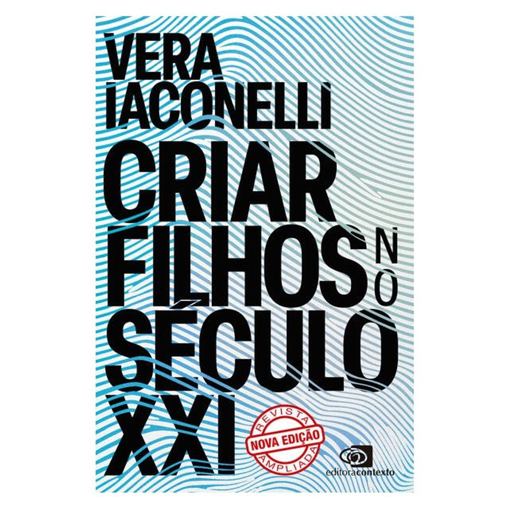 Livro: Criar Filhos no Seculo Xxi - Vera Iaconelli (Em Portugues do Brasil)