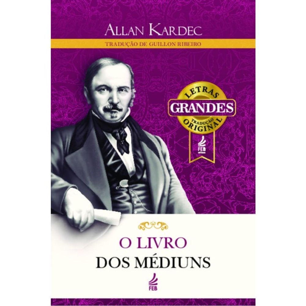 Livro: O Livro dos Mediuns - Letras Grandes - Allan Kardec (Portugues do Brasil)