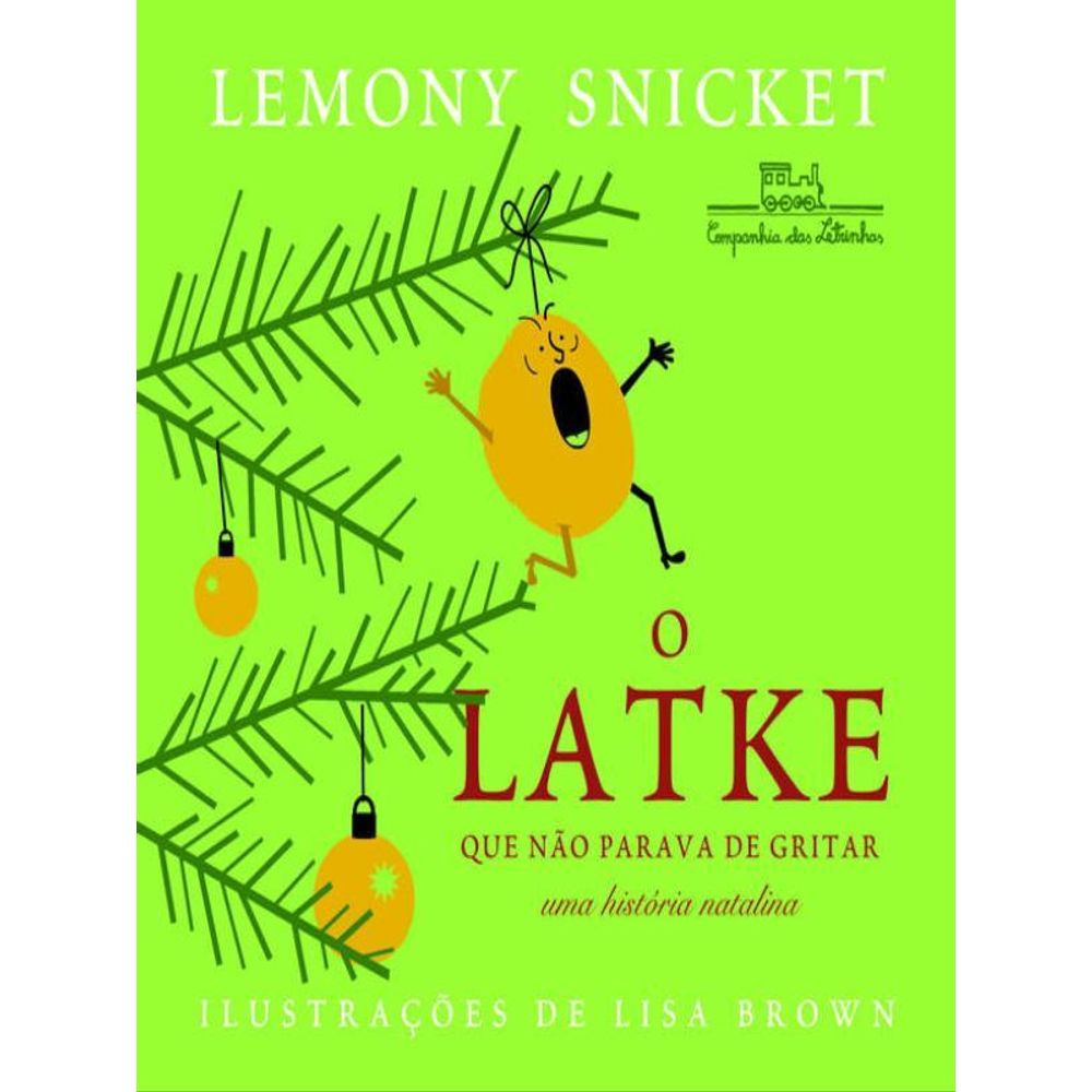 Livro: O Latke que nao Parava de Gritar - Lemony Snicket (Portugues do Brasil)