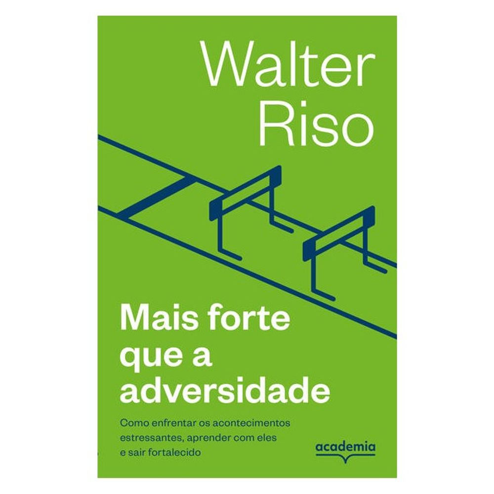 Livro: Mais Forte que a Adversidade - Walter Riso (Em Portugues do Brasil)