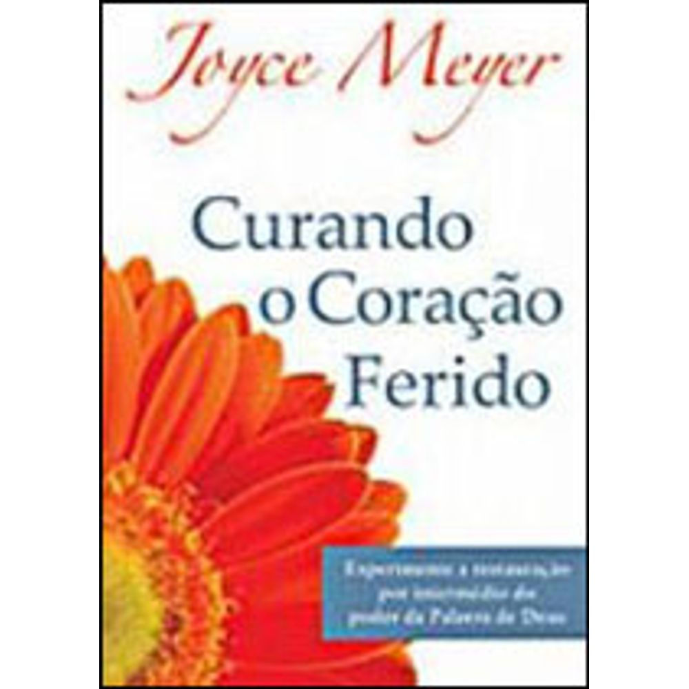 Livro: Curando o Coracao Ferido - Joyce Meyer (Em Portugues do Brasil)