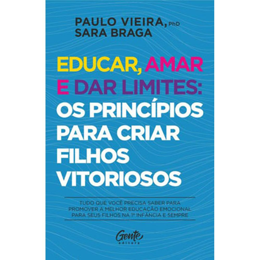Livro: Educar, Amar e Dar Limites - Paulo Vieira (Em Portugues do Brasil)