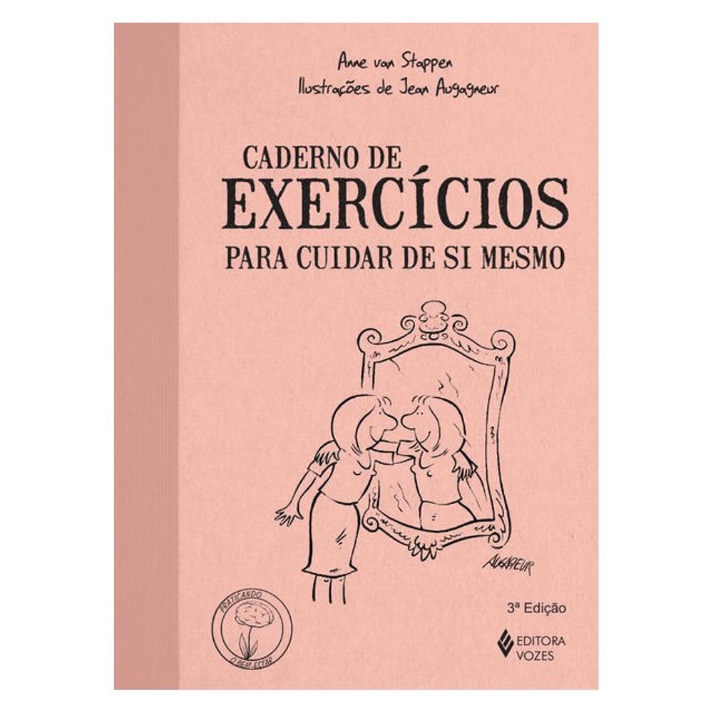 Livro: Caderno de Exercicios Para Cuidar de Si Mesmo - Anne Van Stappen