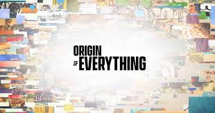 Origin of Everything
