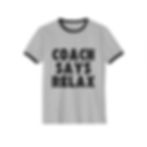 Thumbnail: Coach Says Relax (So I yell Quieter) T-shirt