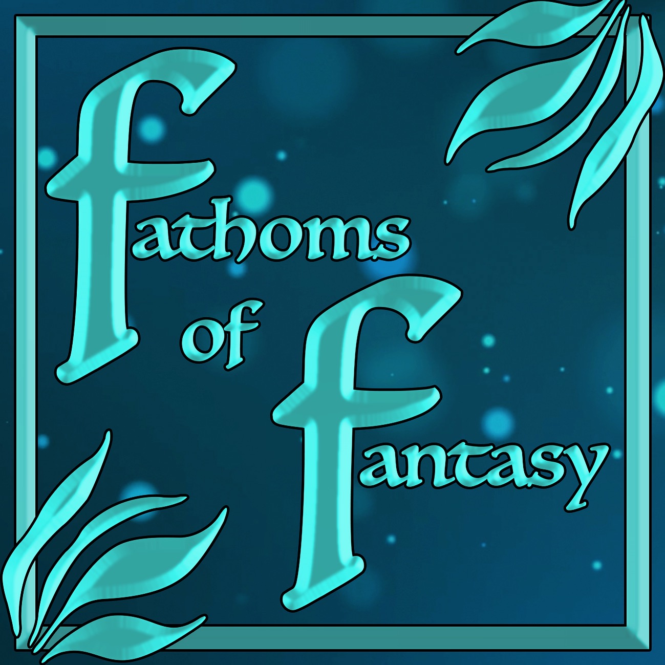 Writer: Fathoms of Fantasy