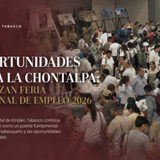 Más oportunidades para Tabasco: realizan Feria Regional de Empleo 2026