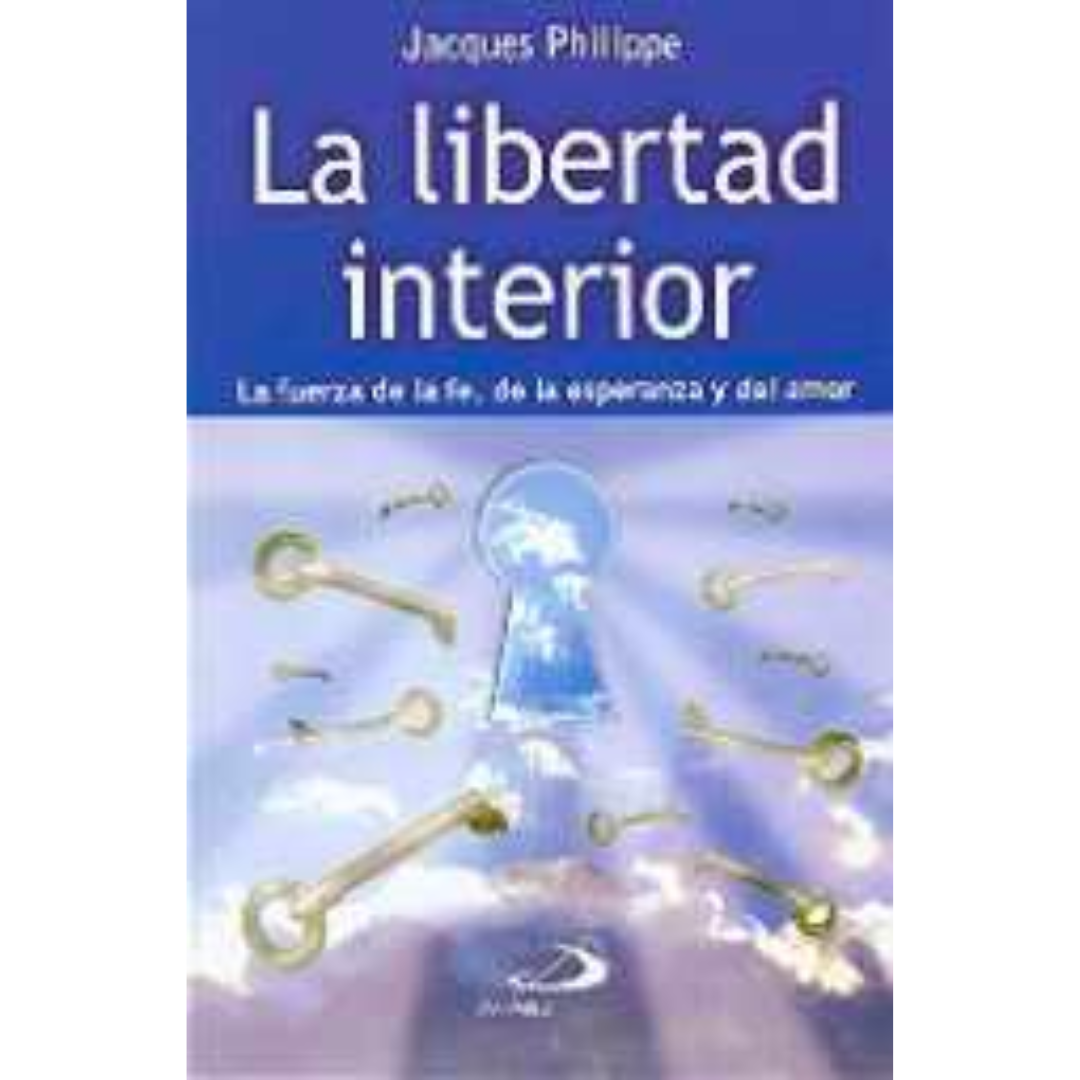 La libertad interior | Jacques Philippe