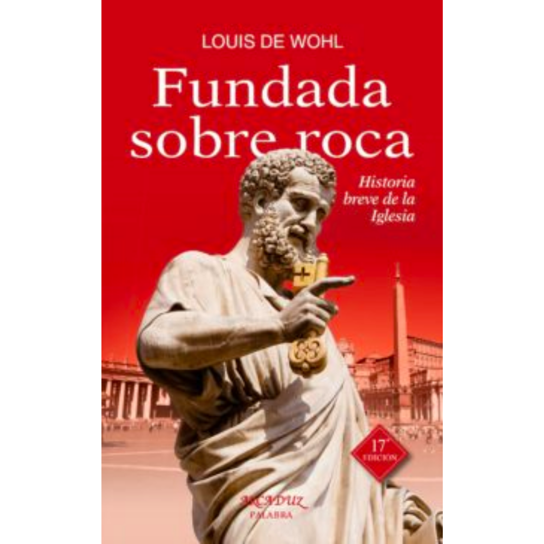 Fundada sobre roca | Louis de Wohl