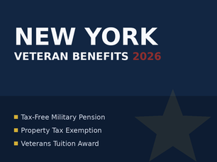 New York Veteran Benefits 2026: Tax-Free Pension, Property Tax & Tuition