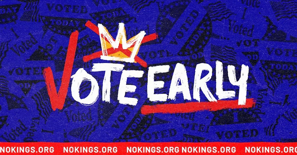 NO KINGS - VOTE EARLY RALLY - OCTOBER 17TH