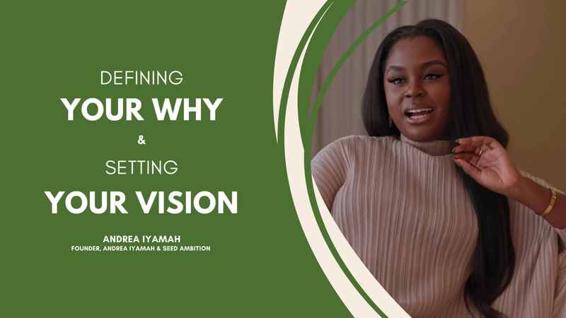 Andrea Iyamah teaches Defining Your Why & Setting Your Vision