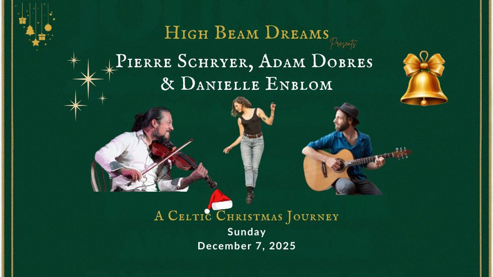 Celtic Christmas Journey with Pierre Schryer, Adam Dobres & Danielle Enblom